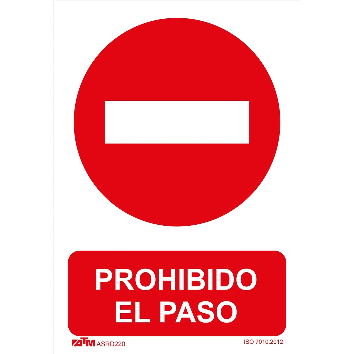 ATM Señalización ASRD220 - Señal prohibido el paso PVC Glasspack