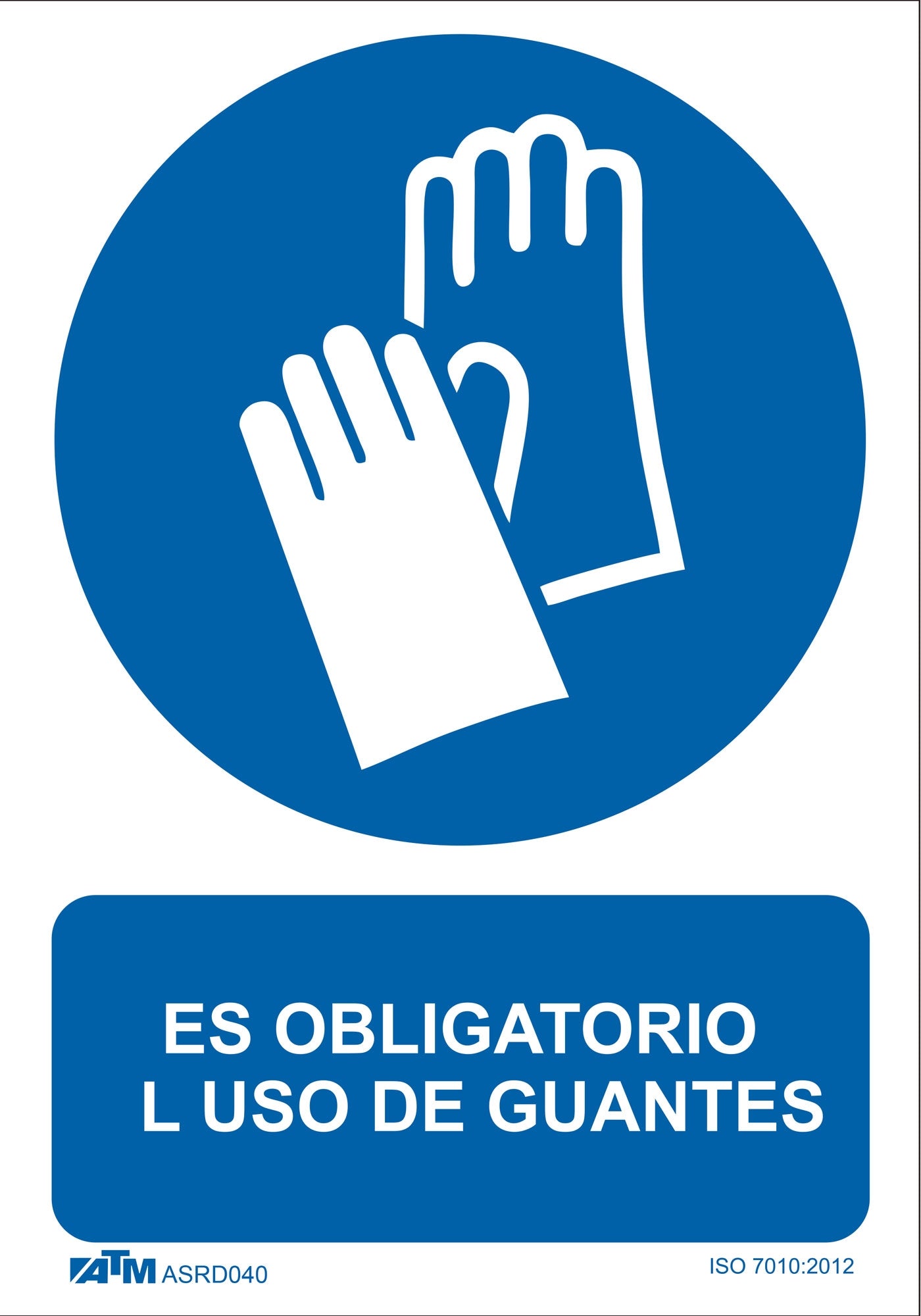 ATM Señalización ASRD040 - Señal obligatorio el uso de guantes PVC Glasspack