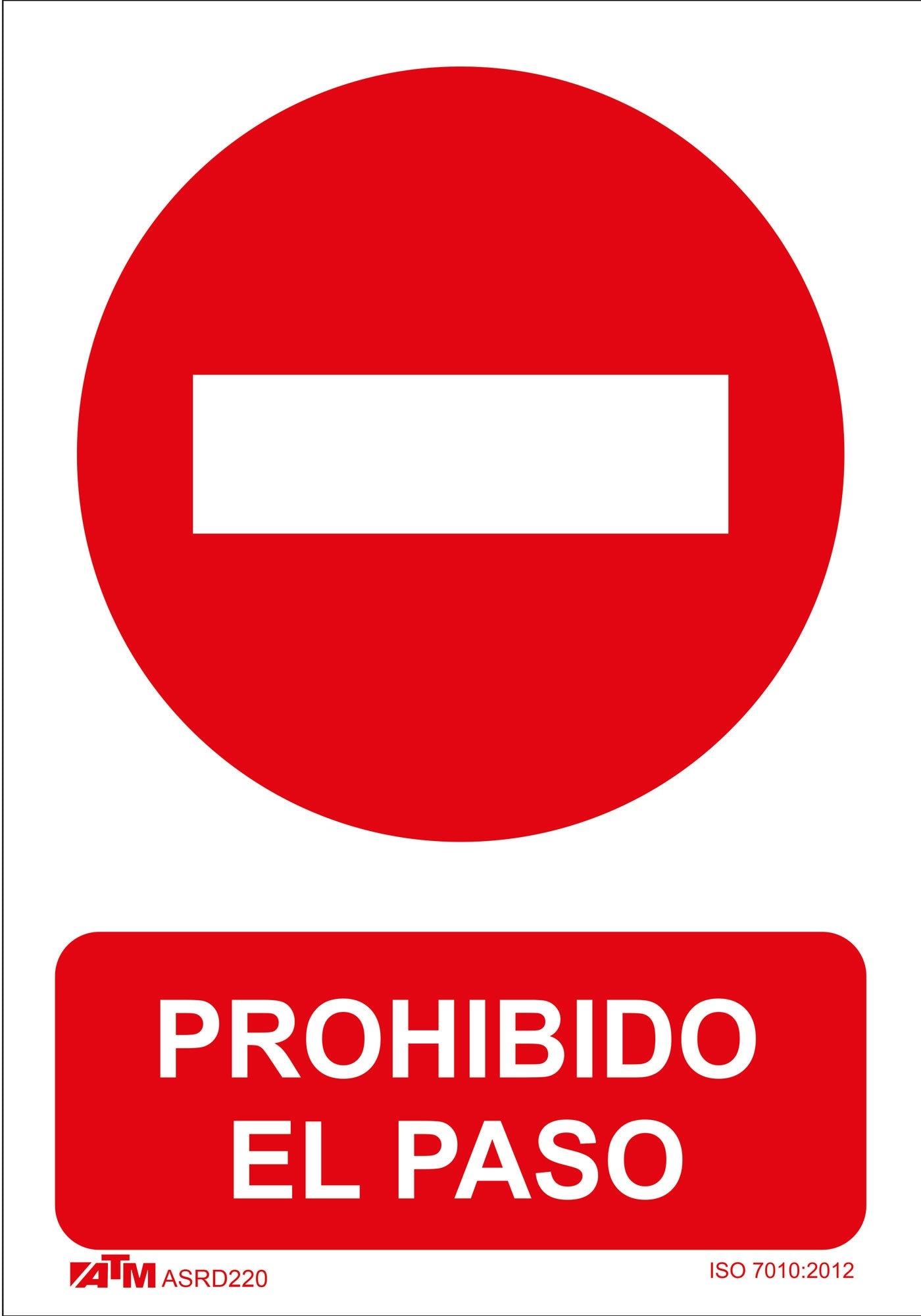 ATM Señalización ASRD220 - Señal prohibido el paso PVC Glasspack - Ferrotecnia