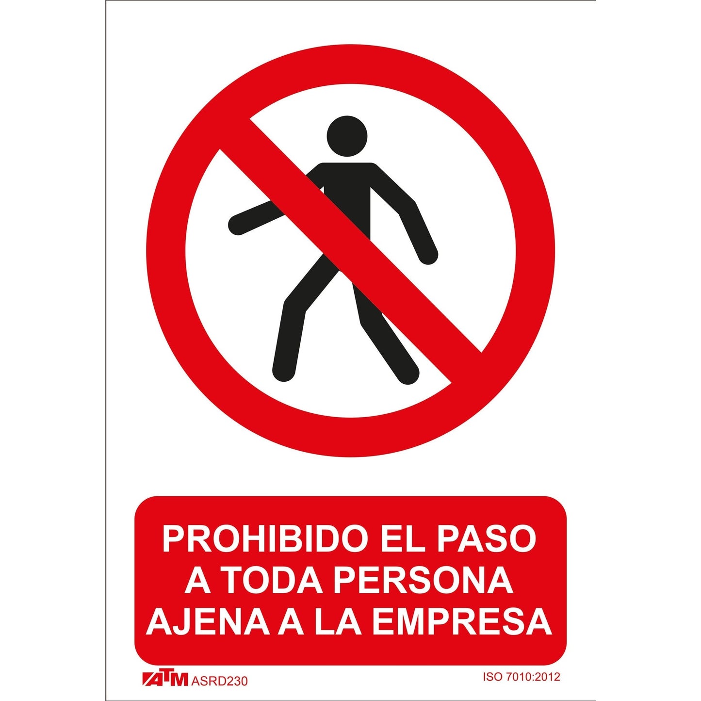 ATM Signaling ASRD230 - No entry sign for anyone other than PVC Glasspack